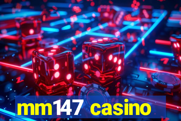 mm147 casino